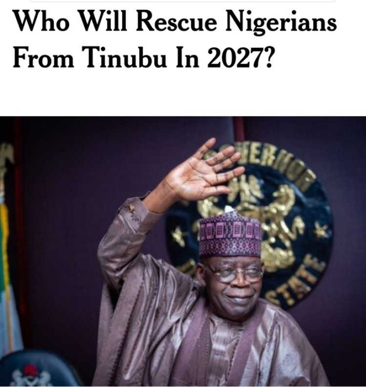 Who will rescue Nigerians from Tinubu in 2027?